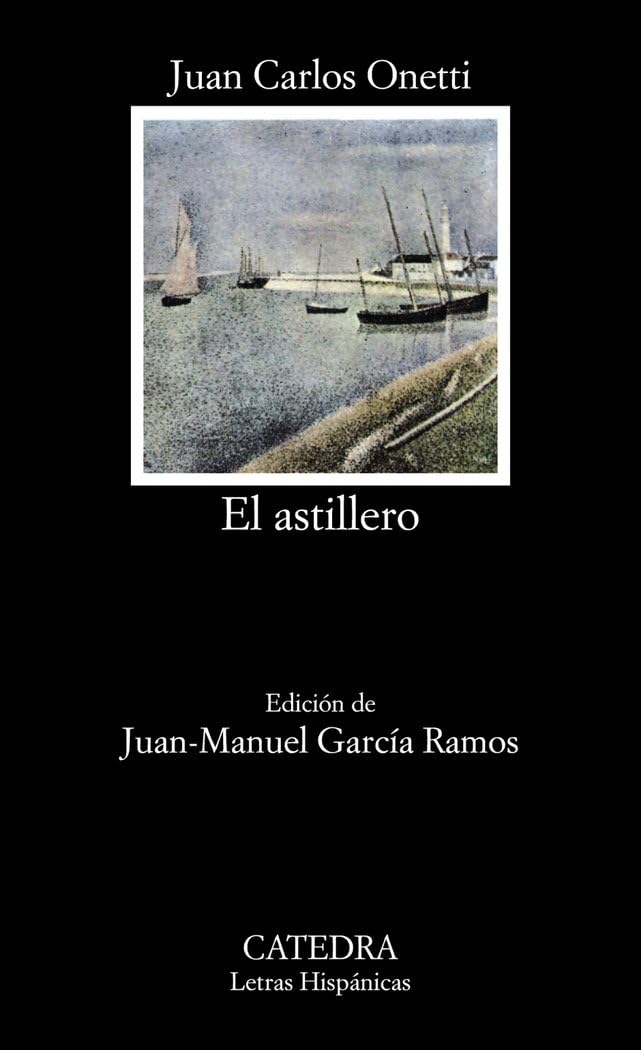 Libro: El astillero (Letras Hispánicas)