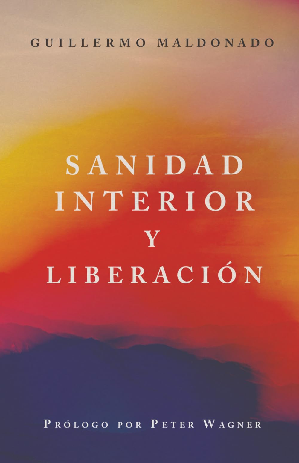Libro: Sanidad Interior Y Liberación (Spanish Edition)