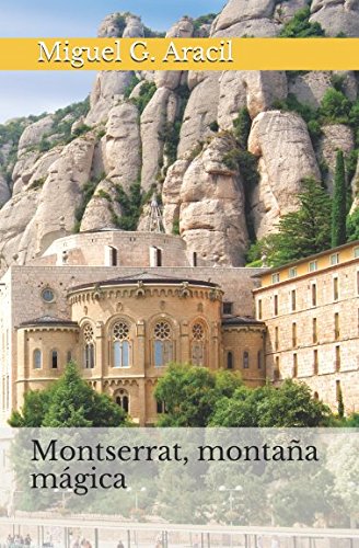 Libro: Montserrat, montaña mágica: (misticismo, ovnis, heterodoxia, telurismo y el Grial)