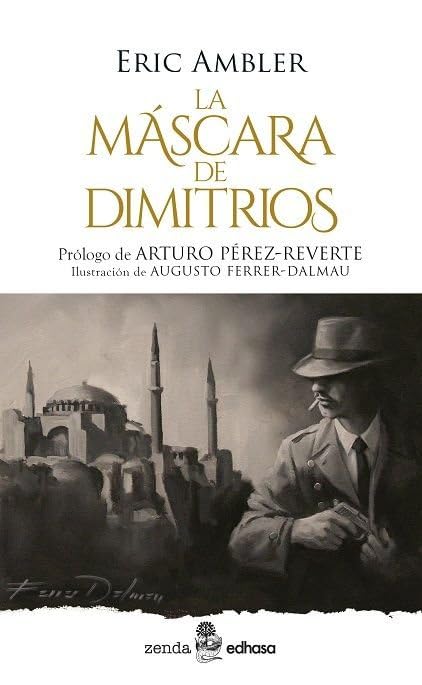 Libro: La máscara de Dimitrios (Zenda-Edhasa)