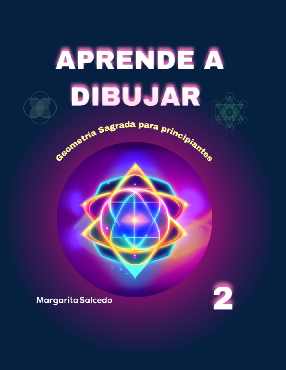 Libro: Aprende a dibujar Geometria Sagrada 2: Para principiantes