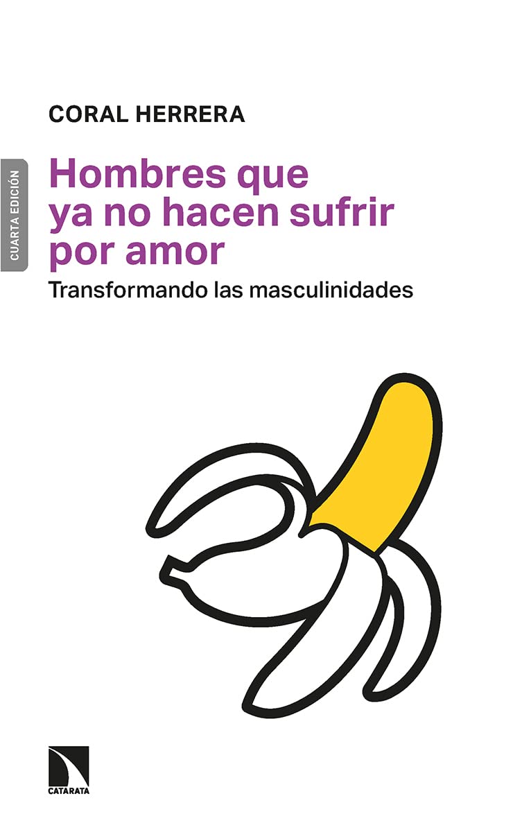Libro: Hombres que ya no hacen sufrir por amor: Transformando las masculinidades
