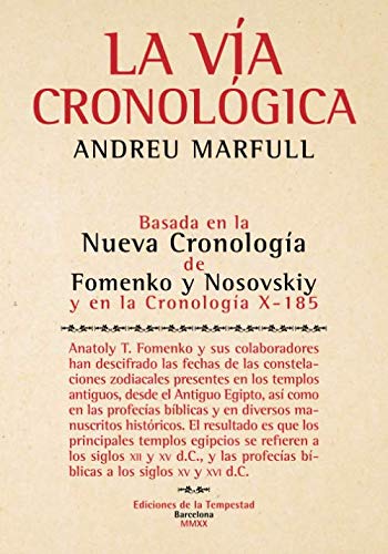 Libro: La vía cronológica: Basada en la Nueva Cronología de Fomenko y Nosovskiy y en la Cronología X-185 (SIN COLECCION)