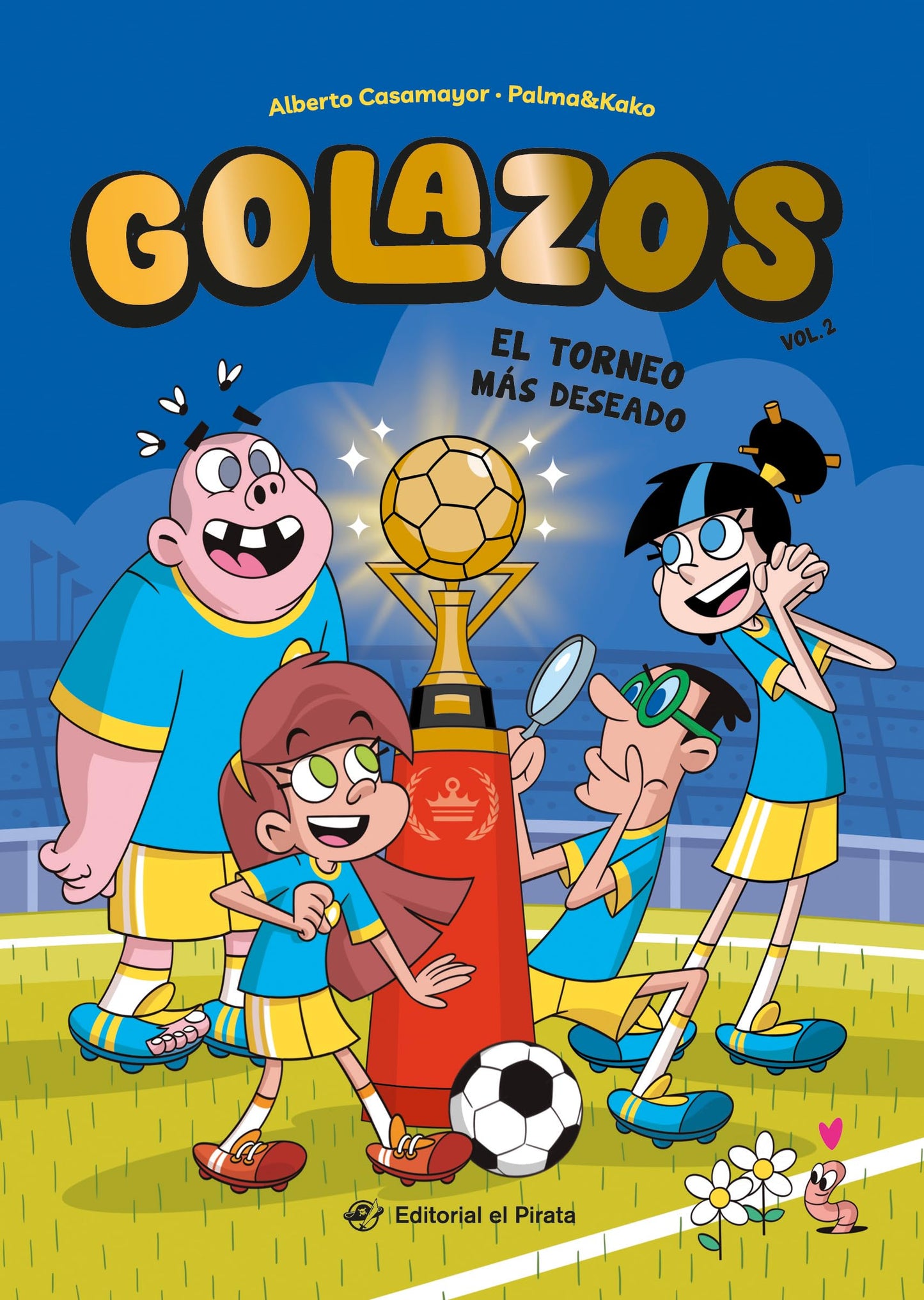Golazos 02 - El torneo más deseado: ¡Nunca el fútbol había sido tan divertido! Un equipo de fútbol insólito que lo rompe, amistad y mucho humor.: 2