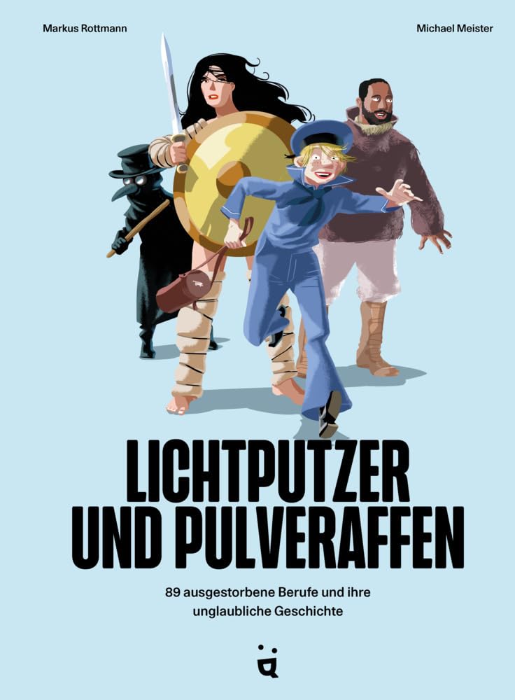 Libro: Lichtputzer und Pulveraffen: 88 ausgestorbene Berufe und ihre unglaubliche Geschichte