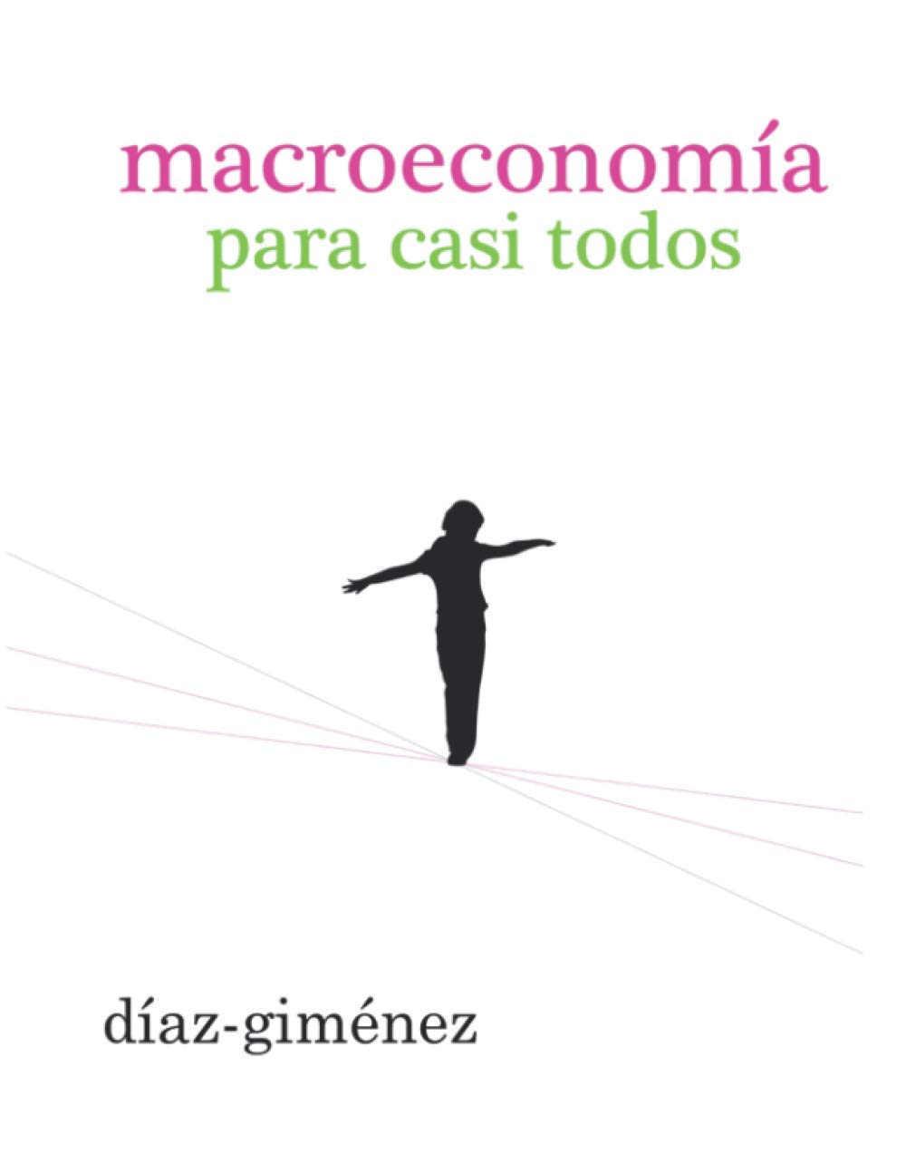Libro: Macroeconomía Para Casi Todos (Spanish Edition)