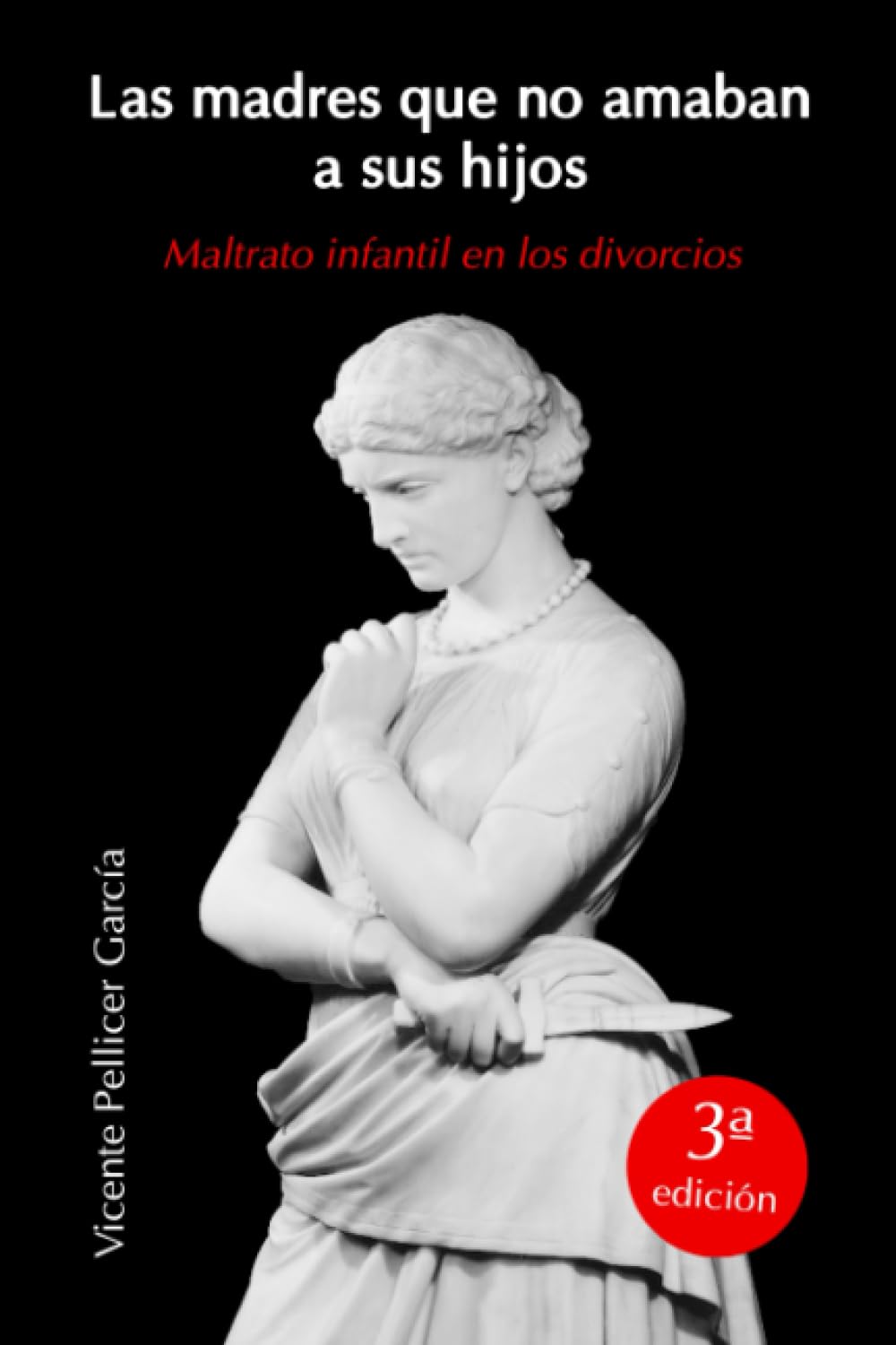 Libro: LAS MADRES QUE NO AMABAN A SUS HIJOS: MALTRATO INFANTIL EN LOS DIVORCIOS (ENTRE LOS DOS) (Spanish Edition)
