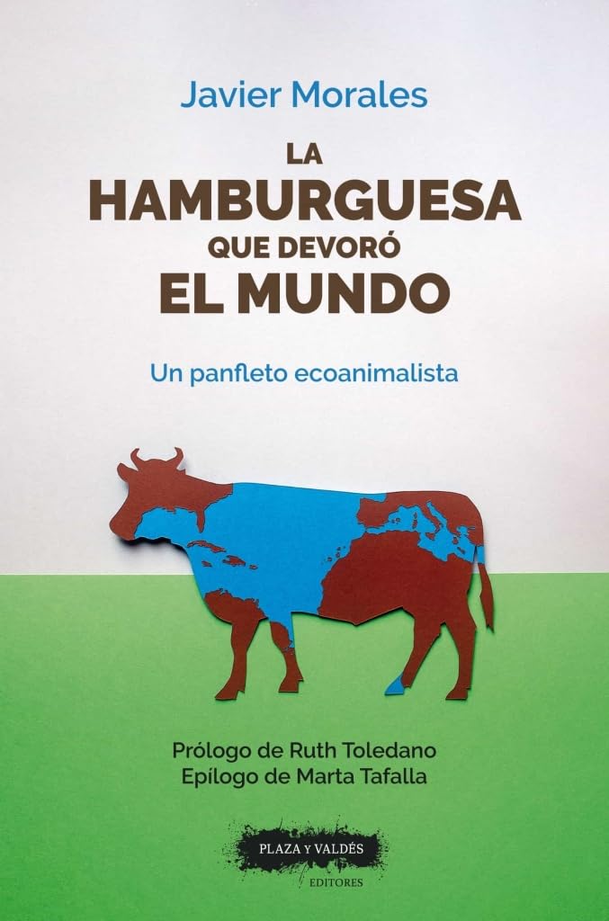 Libro: La hamburguesa que devoró el mundo: Un panfleto ecoanimalista