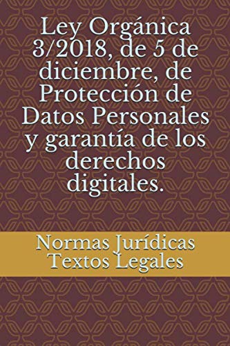 Libro: Ley Orgánica 3/2018, de 5 de diciembre, de Protección de Datos Personales y garantía de los derechos digitales. (Spanish Edition)