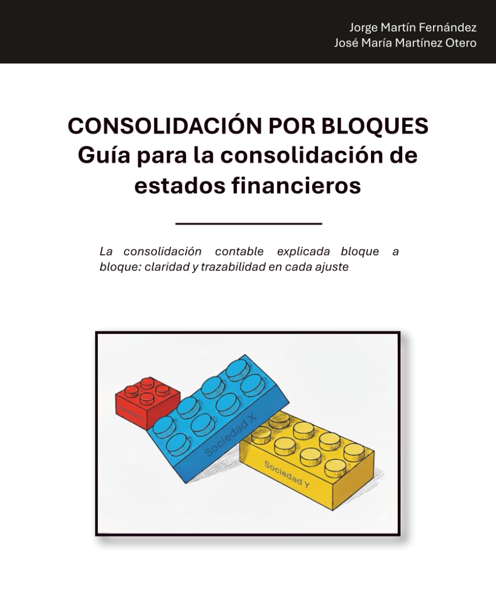 Libro: Consolidación por bloques: Guía para la consolidación de estados financieros (Spanish Edition)