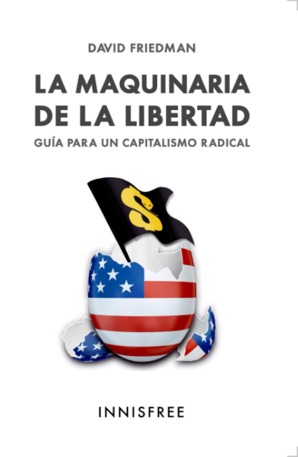 Libro: LA MAQUINARIA DE LA LIBERTAD: GUÍA PARA UN CAPITALISMO RADICAL (Spanish Edition)