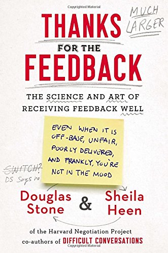Libro: Thanks for the Feedback: The Science and Art of Receiving Feedback Well