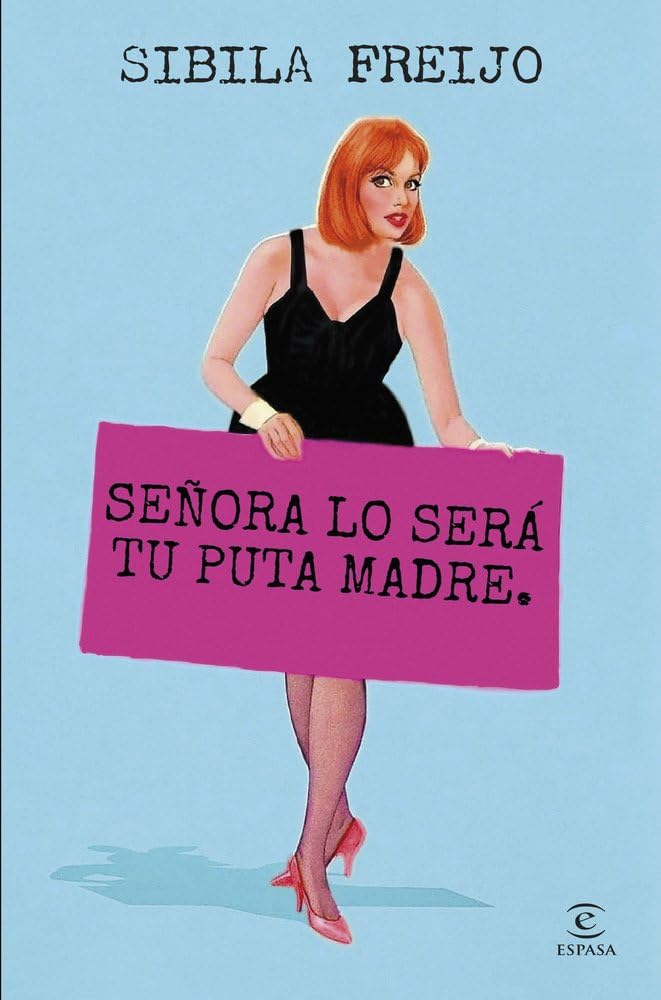 Libro: Señora lo será tu puta madre (ESPASA NARRATIVA)