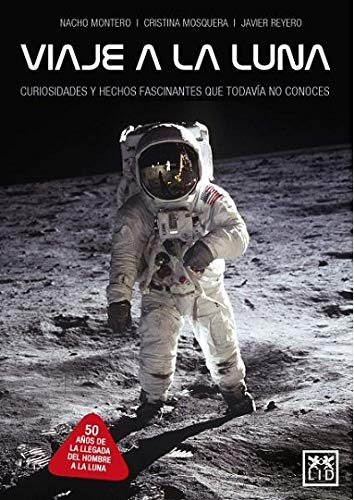 Libro: Viaje a la luna: Curiosidades y hechos fascinantes que aún no conoces