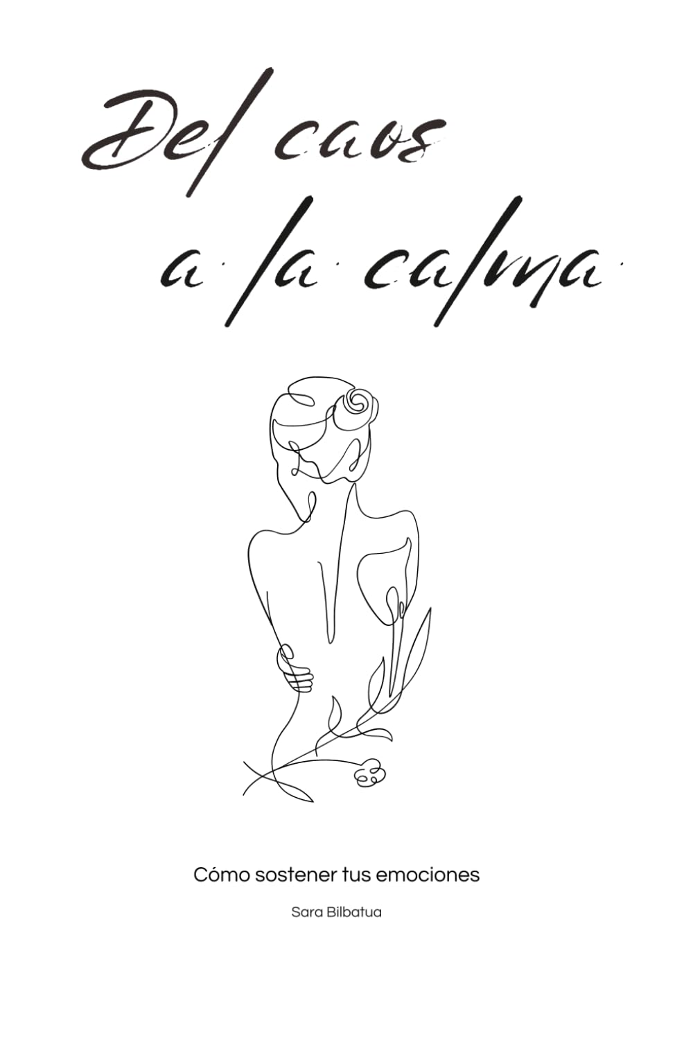 Libro: Del caos a la calma: Cómo sostener tus emociones