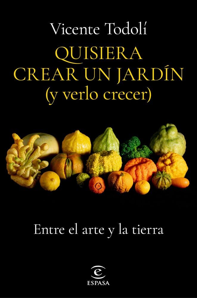 Libro: Quisiera crear un jardín (y verlo crecer): Entre el arte y la tierra