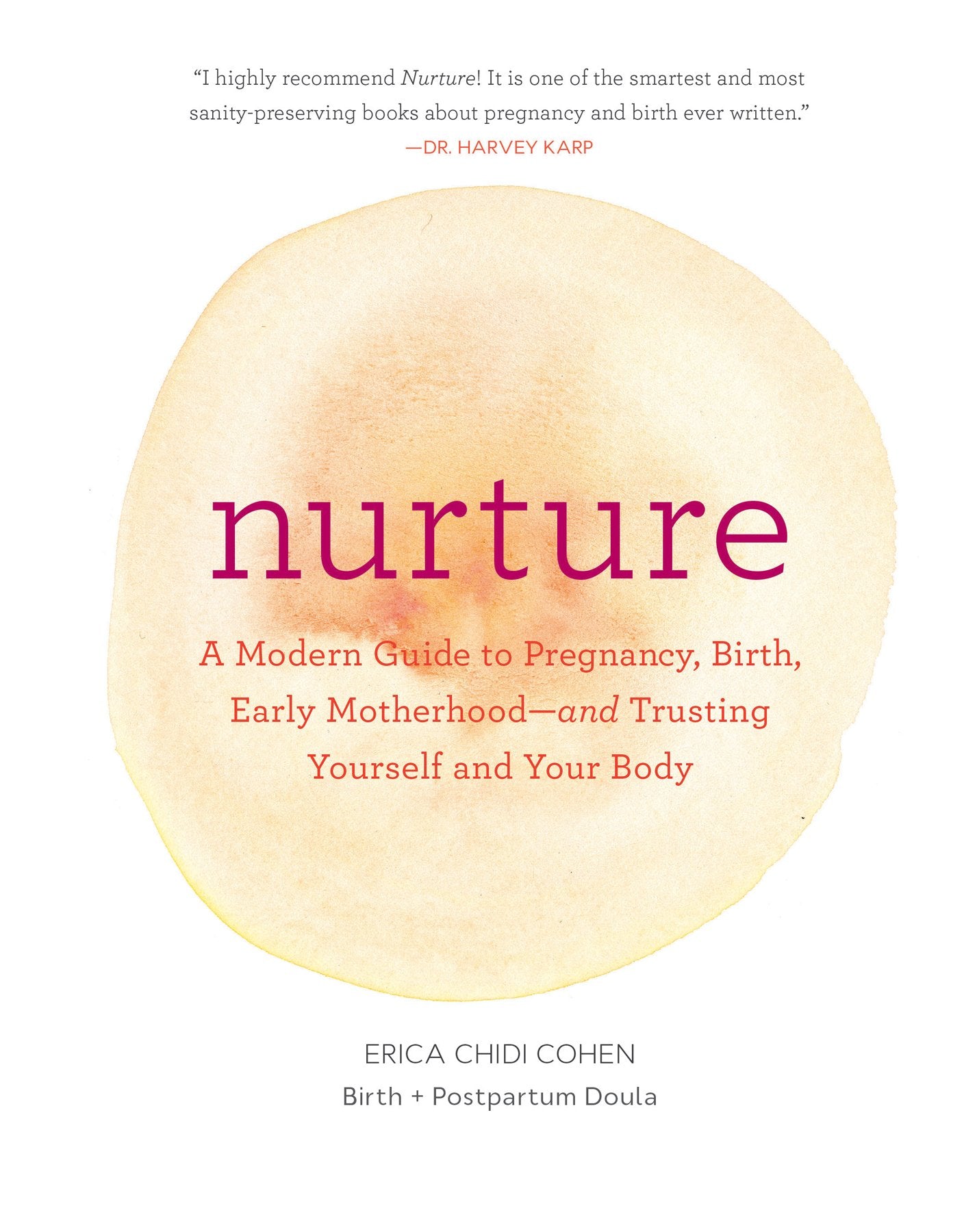 Libro: Nurture: A Modern Guide to Pregnancy, Birth, Early Motherhood―and Trusting Yourself and Your Body