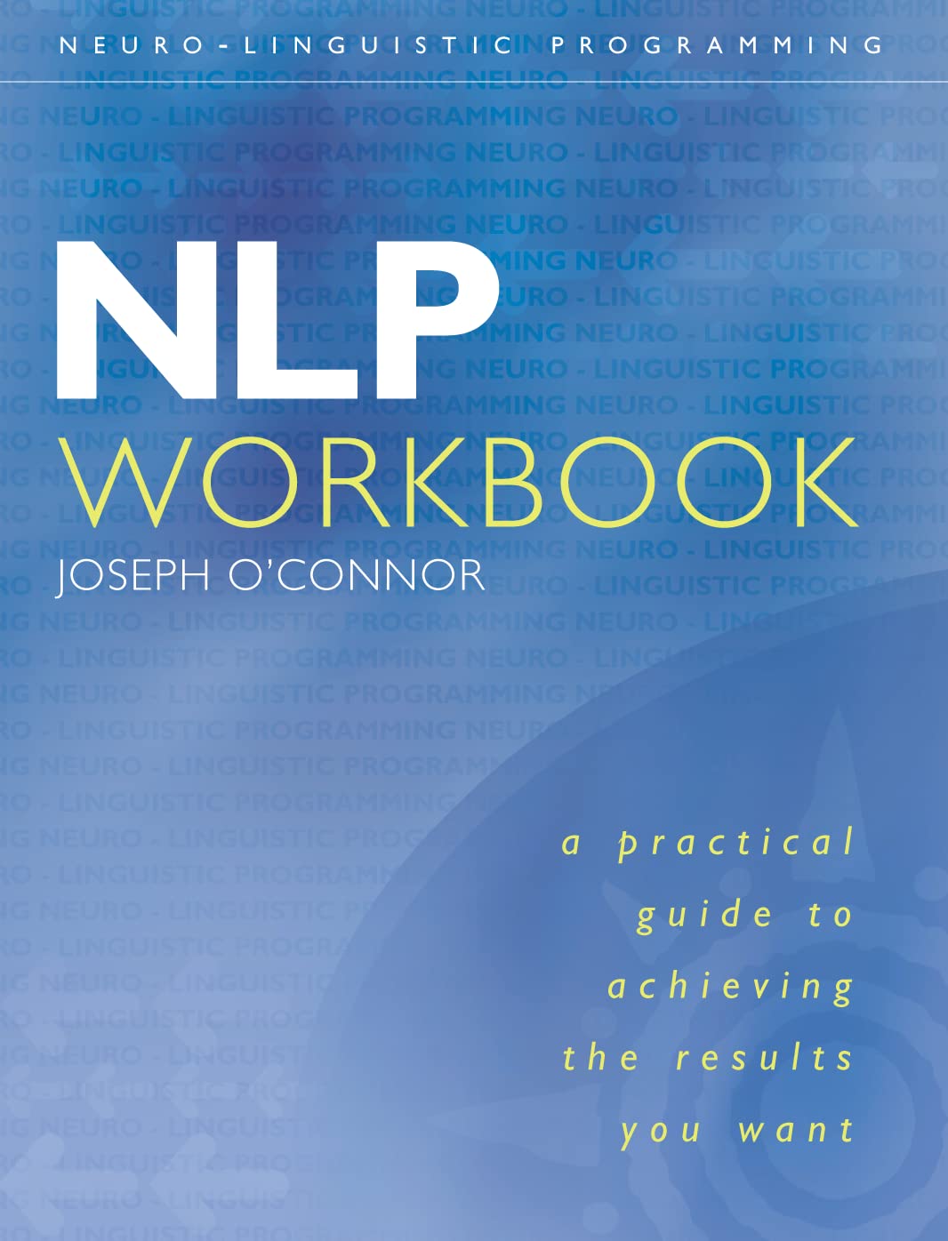 Libro: Nlp Workbook: A Practical Guide To Achieving The Results You Want