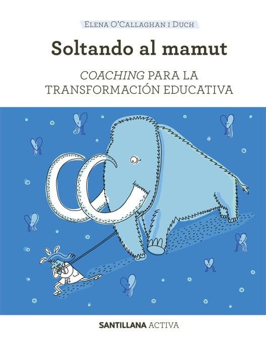 Libro: SANTILLANA ACTIVA COACHING PARA LA TRANSFORMACION EDUCATIVA