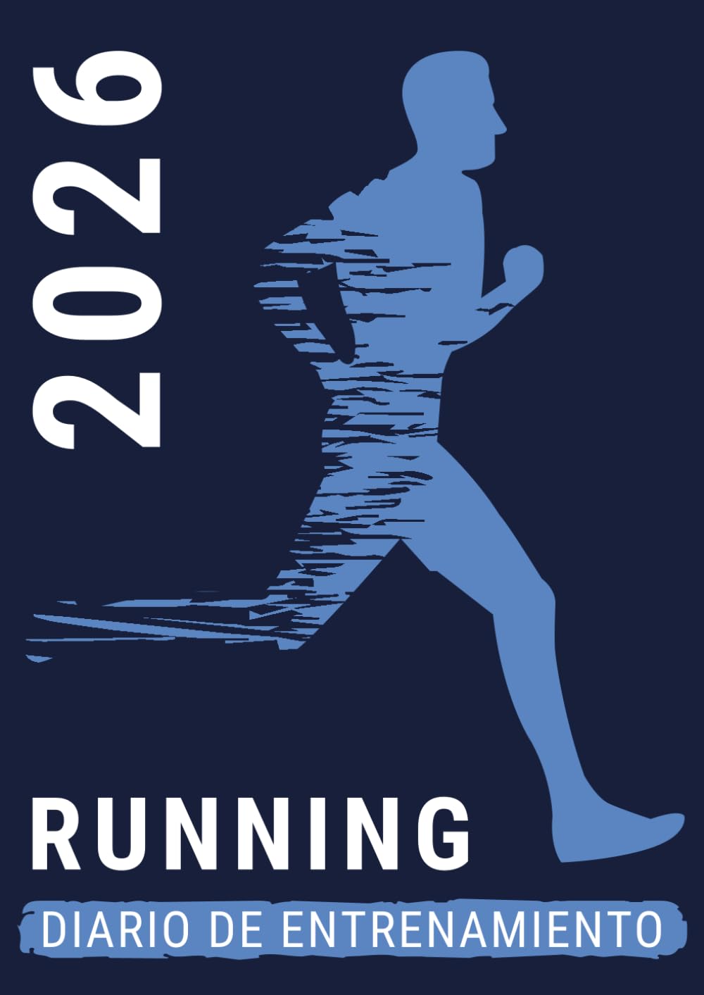Libro: Diario de Entrenamiento Running 2026: Semana Vista para Corredor , Registrar los Tiempos de Carrera del Maratón , A4 , Español , Azul , Hombre (Spanish Edition)