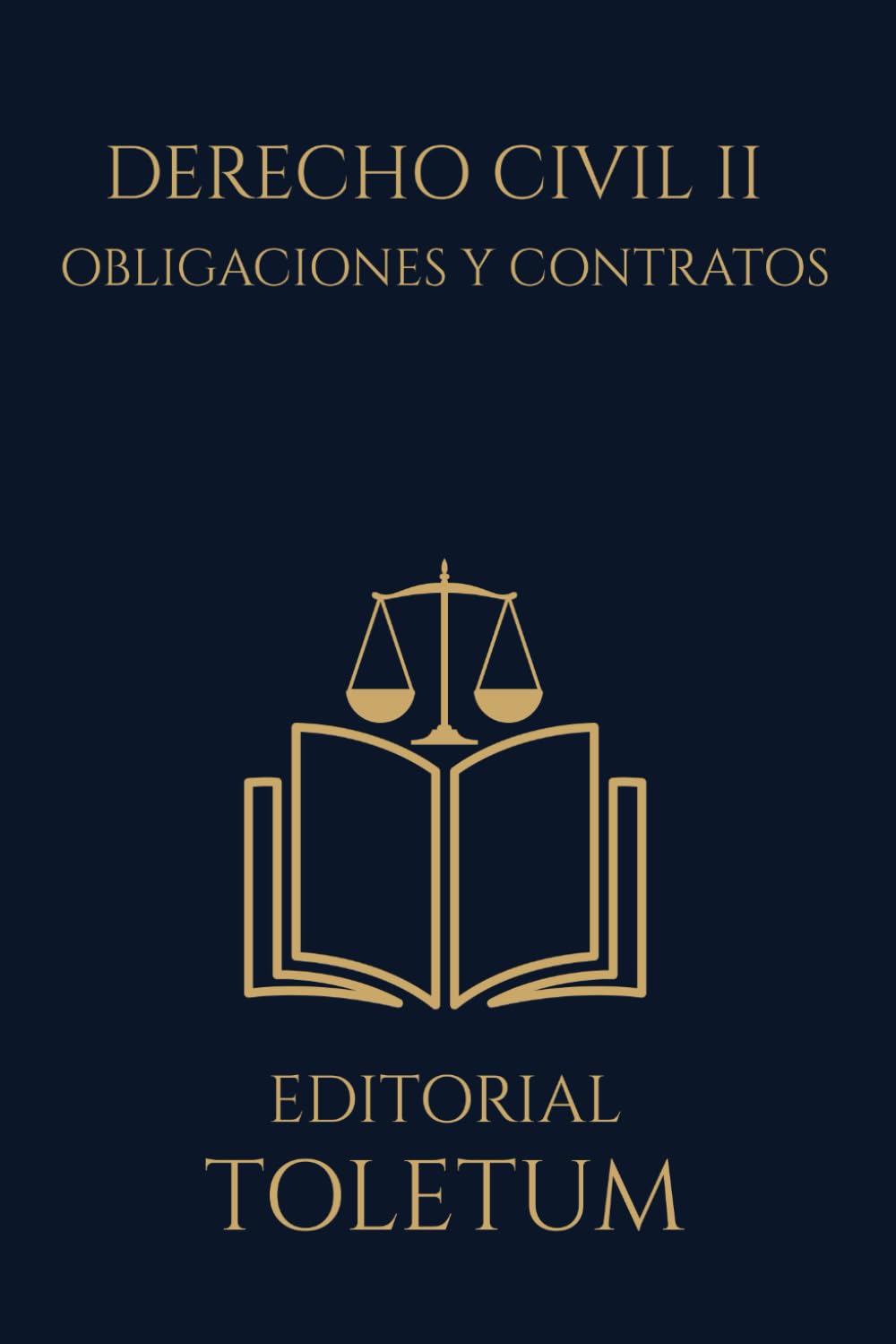 Libro: DERECHO CIVIL II: OBLIGACIONES Y CONTRATOS (EDITORIAL TOLETUM) (Spanish Edition)