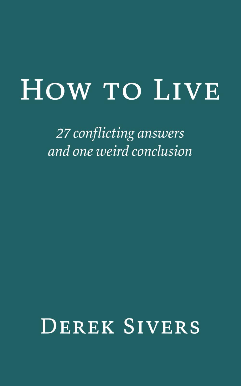Libro: How to Live: 27 conflicting answers and one weird conclusion