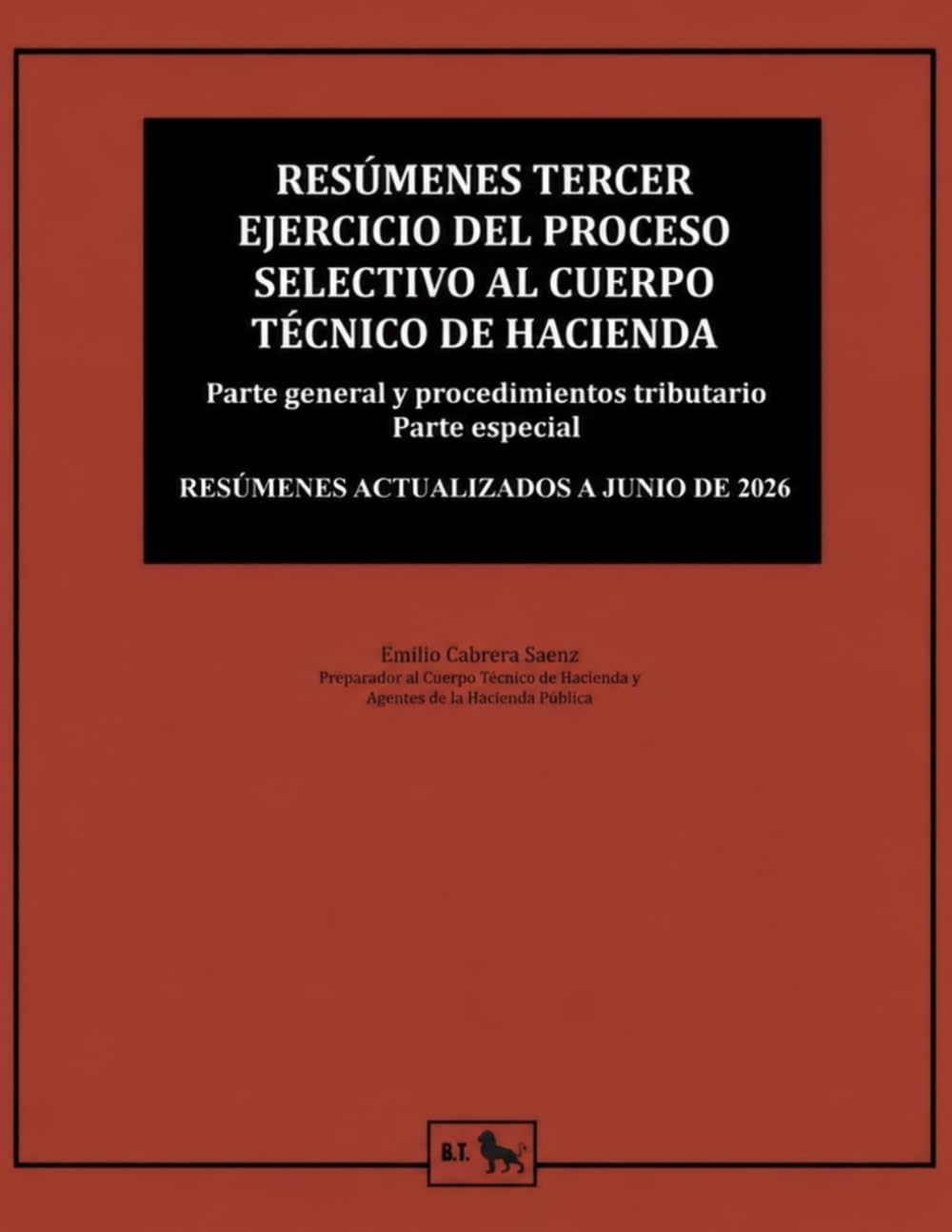 Libro: Resúmenes tercer ejercicio del proceso selectivo al cuerpo Técnico de Hacienda: Parte general y parte especial (preparación Técnicos de Hacienda - Emilio Cabrera)