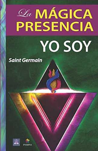 Libro: La Mágica Presencia Yo Soy (Spanish Edition)