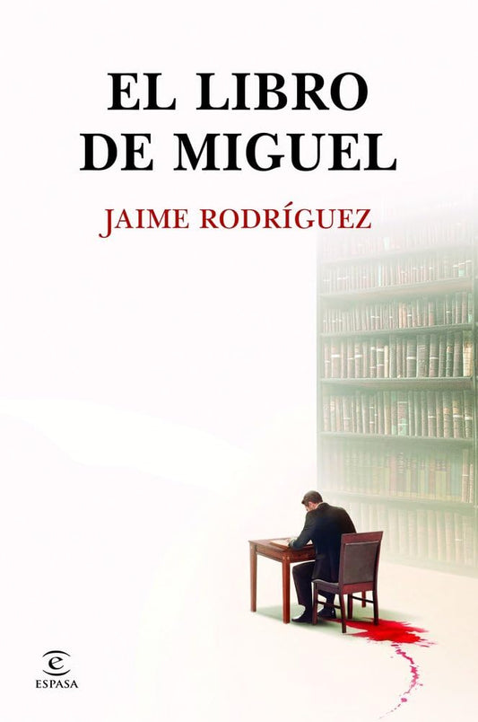 El libro de Miguel (ESPASA NARRATIVA)