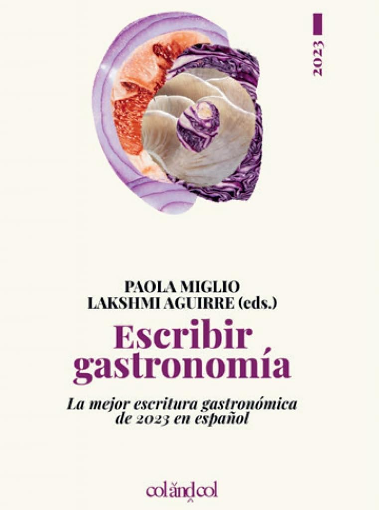 Libro: Escribir gastronomía 2023: La mejor escritura gastronómica de 2023 en español