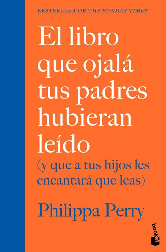El libro que ojalá tus padres hubieran leído: (y que a tus hijos les encantará que leas) (Familia)