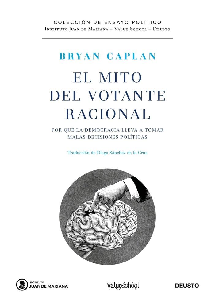 Libro: El mito del votante racional: Por qué la democracia lleva a tomar malas decisiones políticas (Instituto Juan de Mariana - Value School)