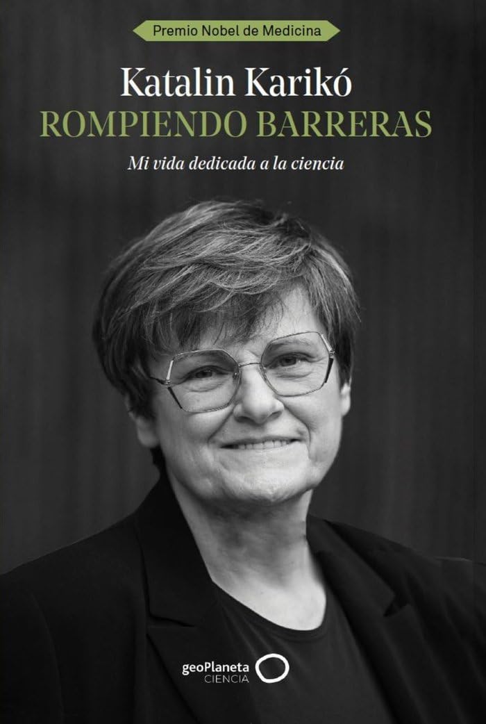 Libro: Rompiendo barreras: Mi vida dedicada a la ciencia (geoPlaneta Ciencia)