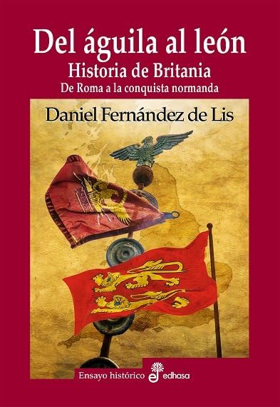 Libro: Del águila al león: Historia de Britania. De Roma a la conquista normanda