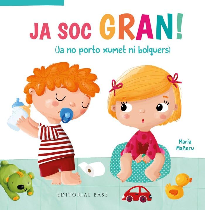 Libro: Ja Soc Gran! Ja No Porto Xumet Ni Bolquers: 49 (Base Kids)