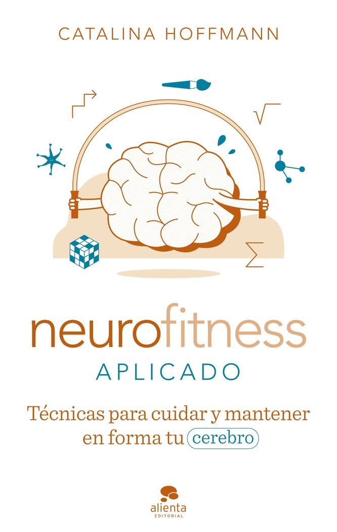 Libro: Neurofitness aplicado: Técnicas para cuidar y poner en forma tu cerebro (Alienta)