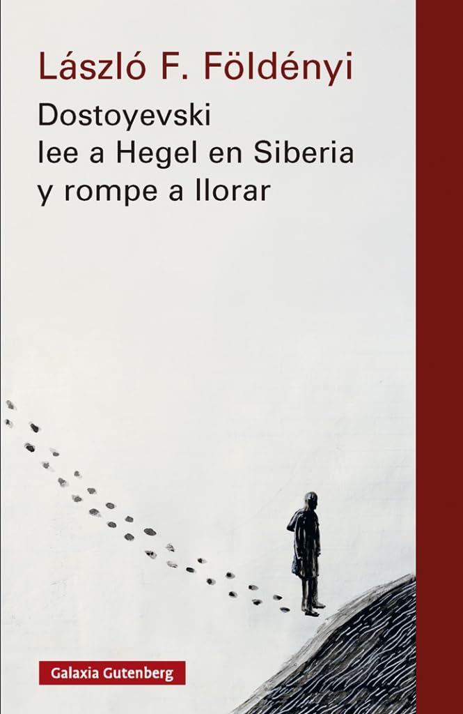 Libro: Dostoyevski lee a Hegel en Siberia y rompe a llorar- nova ed. (Ensayo)