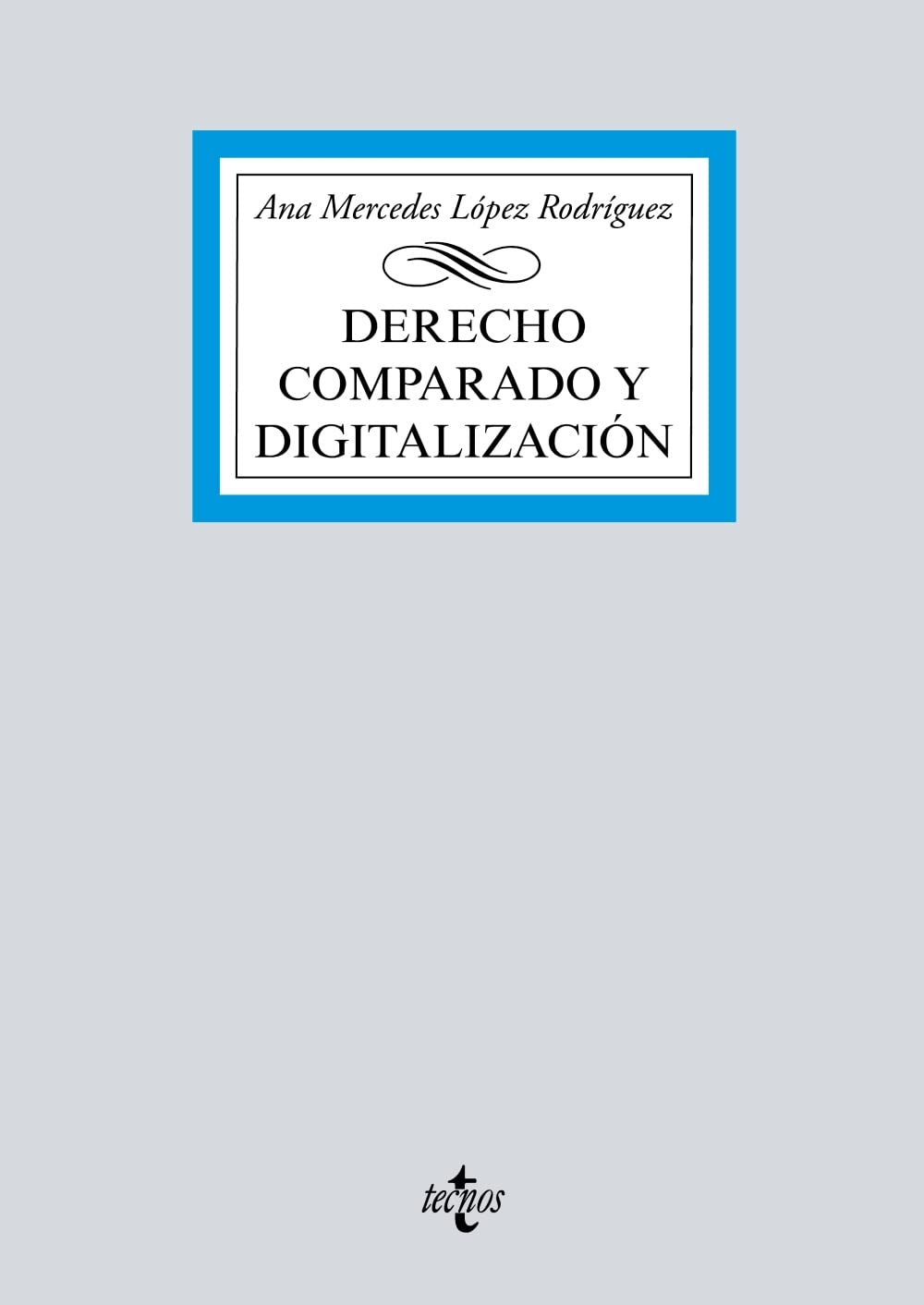 Libro: Derecho comparado y digitalización (Derecho - Biblioteca Universitaria de Editorial Tecnos)