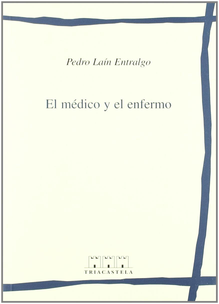Libro: El médico y el enfermo (Humanidades médicas)