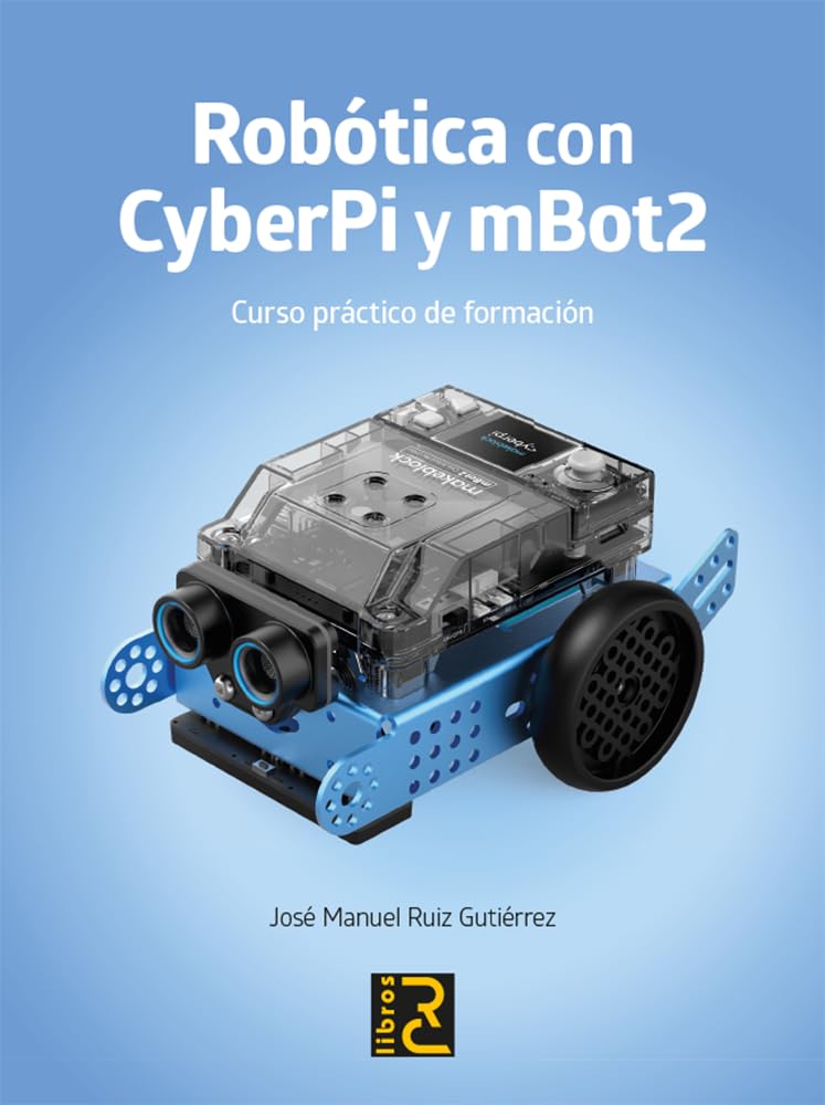 Libro: ROBÓTICA con CYBERPI y mBOT2. Curso práctico de formación