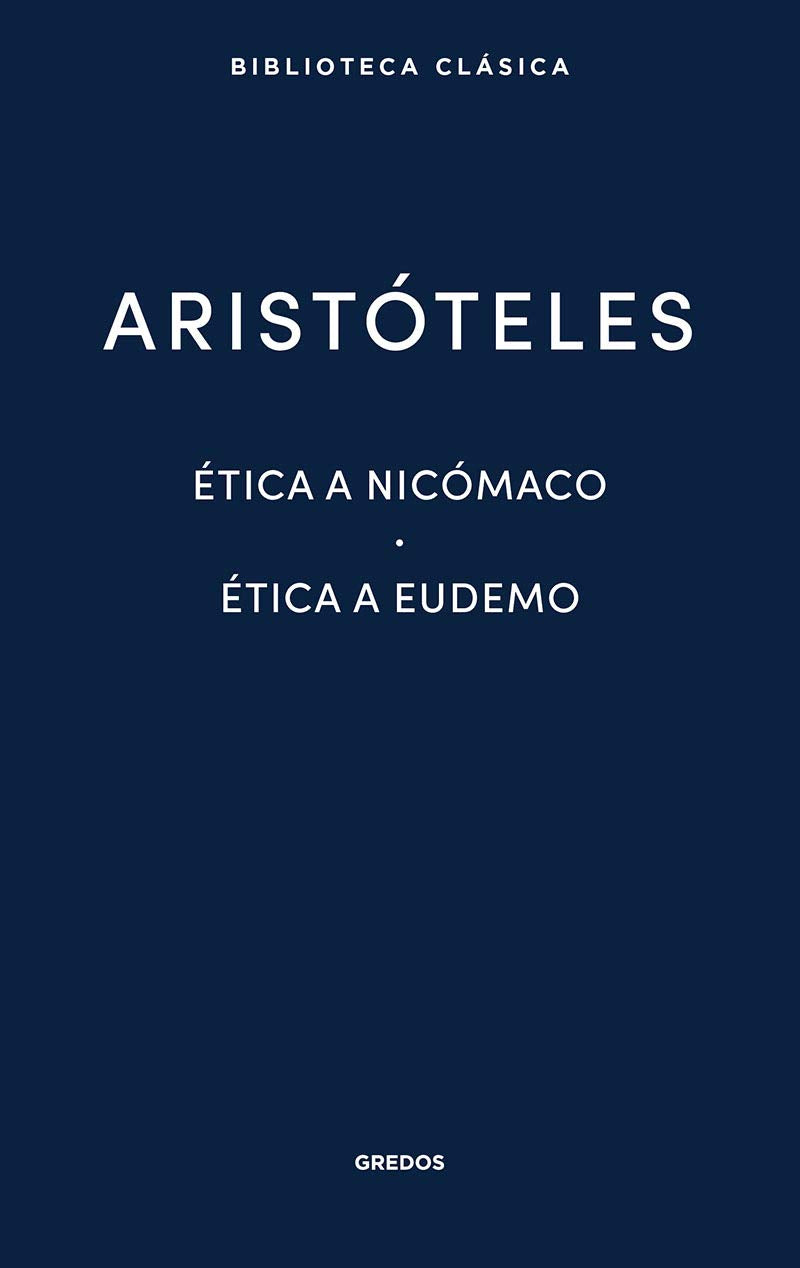 Ética a Nicómaco. Ética a Eudemo: 003 (Biblioteca Clásica Gredos)