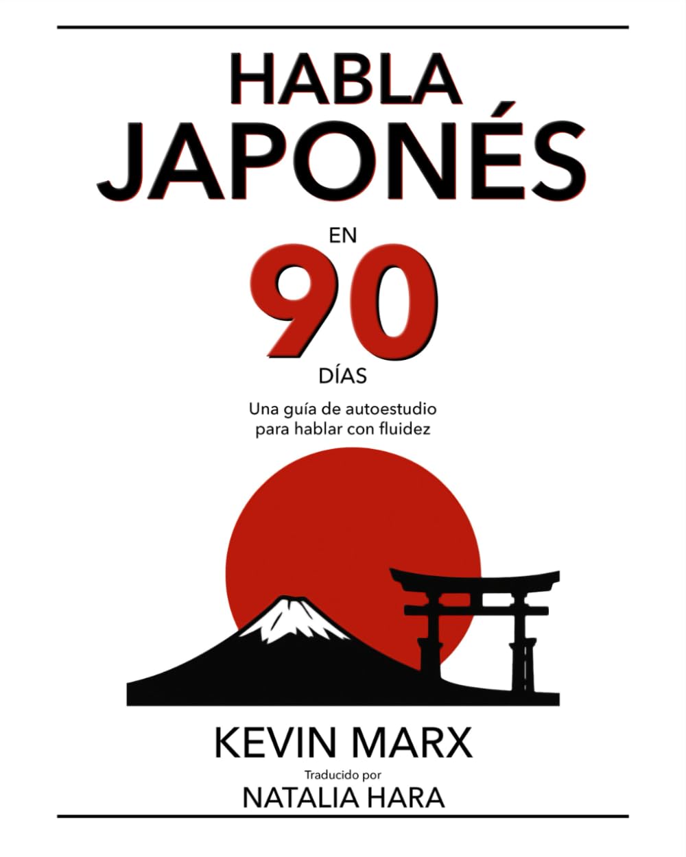 Libro: Habla japonés en 90 días: Una guía de autoestudio para hablar con fluidez (Spanish Edition)