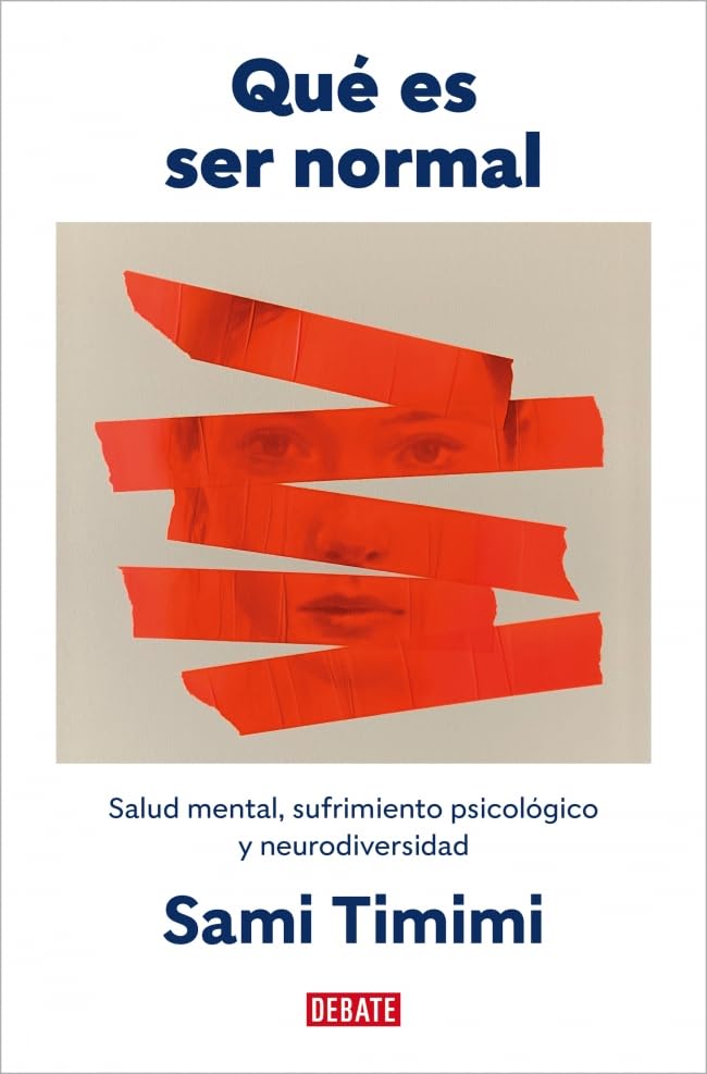 Libro: Qué es ser normal: Salud mental, sufrimiento psicológico y neurodiversidad (Psicología)