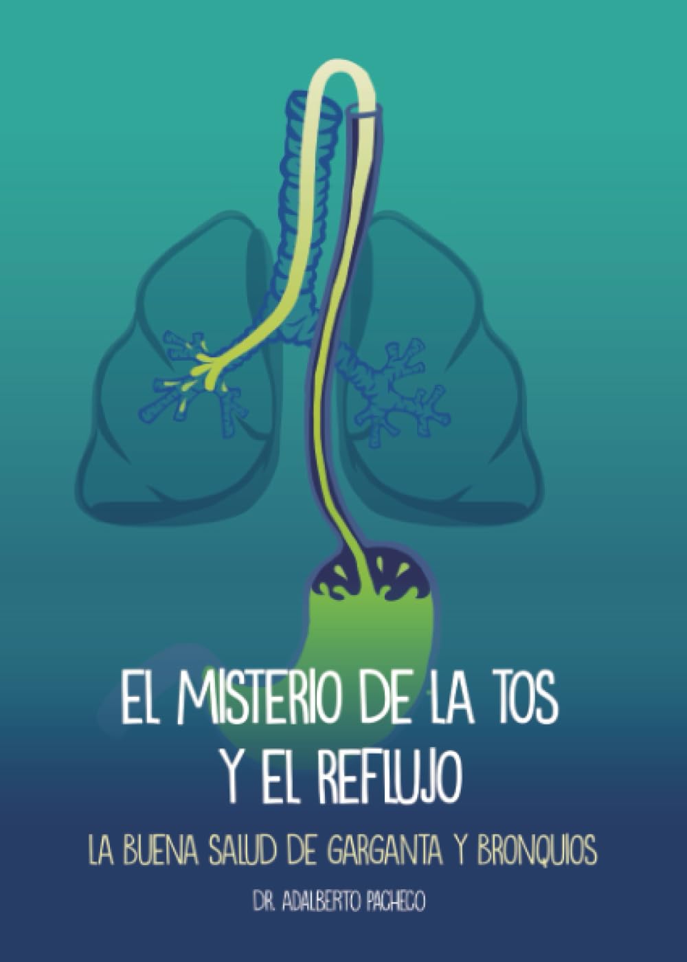 Libro: El misterio de la tos y el reflujo: La buena salud de garganta y bronquios (Spanish Edition)