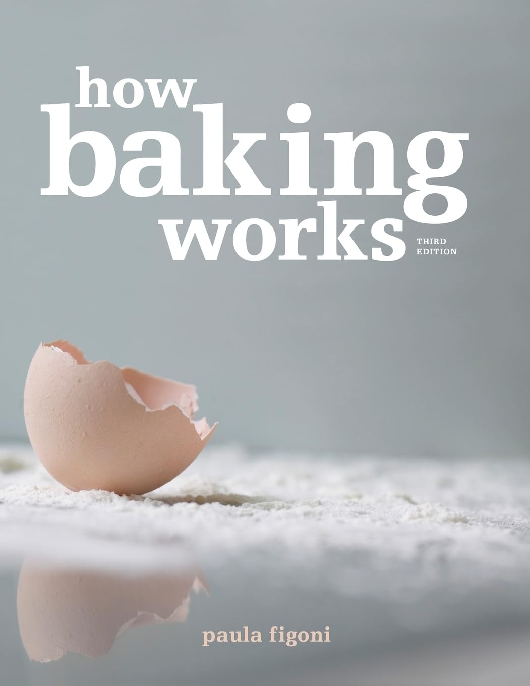 Libro: How Baking Works: Exploring the Fundamentals of Baking Science