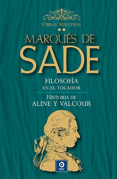 Libro: FILOSOFÍA EN EL TOCADOR / HISTORIA DE ALINE Y VALCOUR: 2 (OBRAS MAESTRAS MARQUÉS DE SADE)