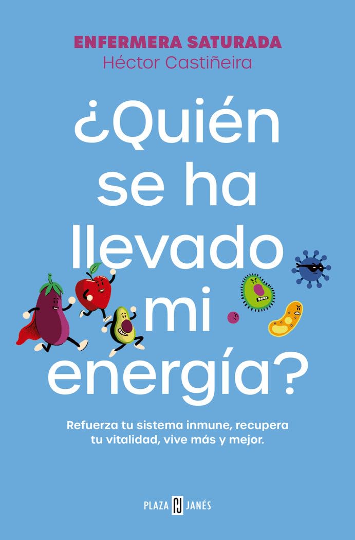 Libro: ¿Quién se ha llevado mi energía?: Refuerza tu sistema inmune, recupera tu vitalidad, vive más y mejor