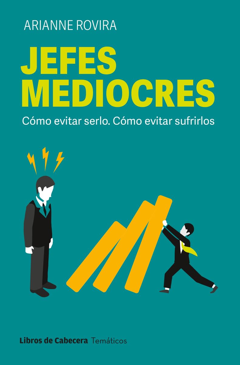 Libro: Jefes mediocres: Cómo evitar serlo. Cómo evitar sufrirlos