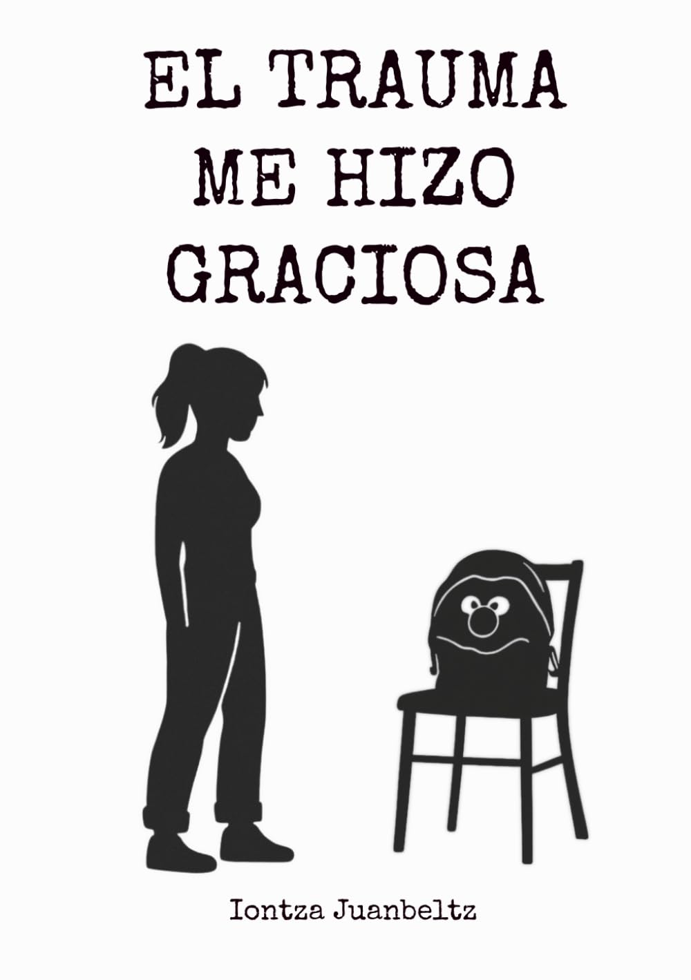 Libro: EL TRAUMA ME HIZO GRACIOSA
