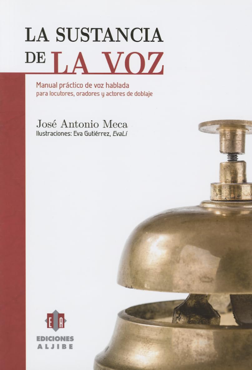 Libro: La sustancia de la voz: Manual práctico de voz hablada para locutores, oradores y actores de doblaje (AUDICION Y LENGUAJE)